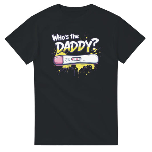 Who's The Daddy? T-Shirt