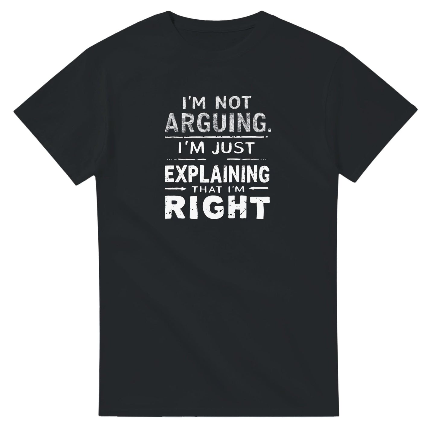I'm Not Arguing T-Shirt