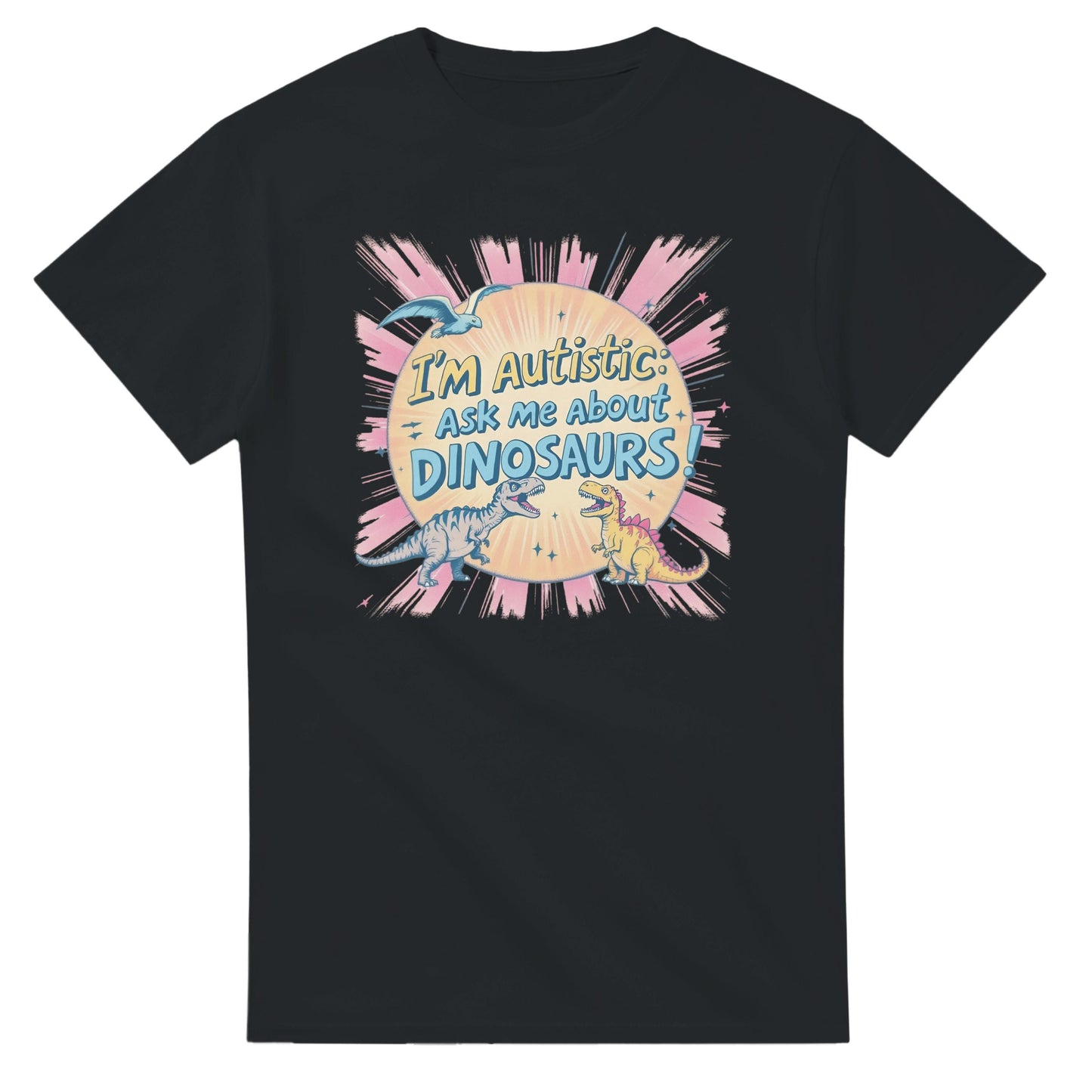I'm Autistic: Ask Me About Dinosaurs! T-Shirt